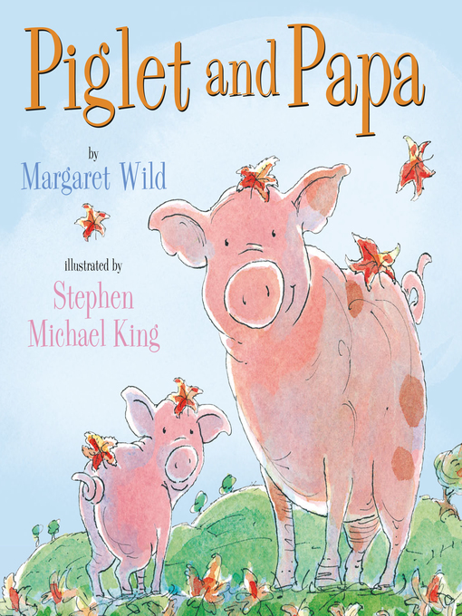 Title details for Piglet and Papa by Margaret Wild - Available